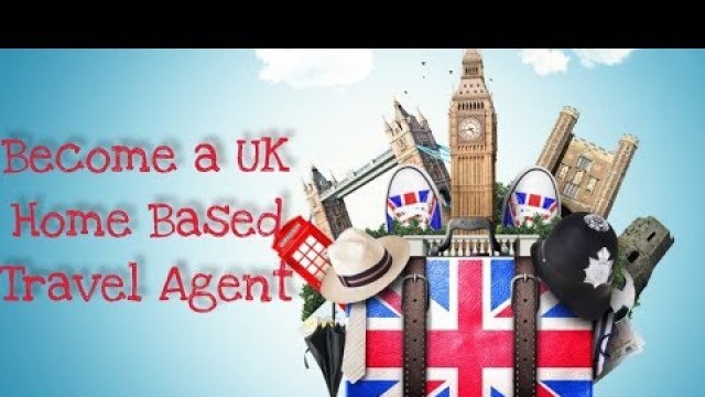 UK Home Based Travel Agent