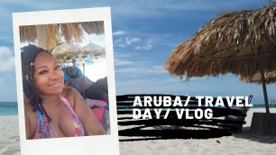 Aruba / Travel Day / VLOG
