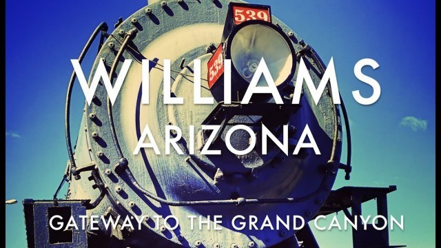 Williams Arizona - Travel Guide. The Grand Canyon Railway and Route 66! What more do you want?