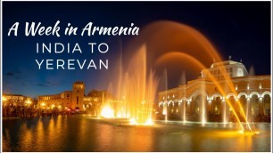 A Week in Armenia - India to Yerevan