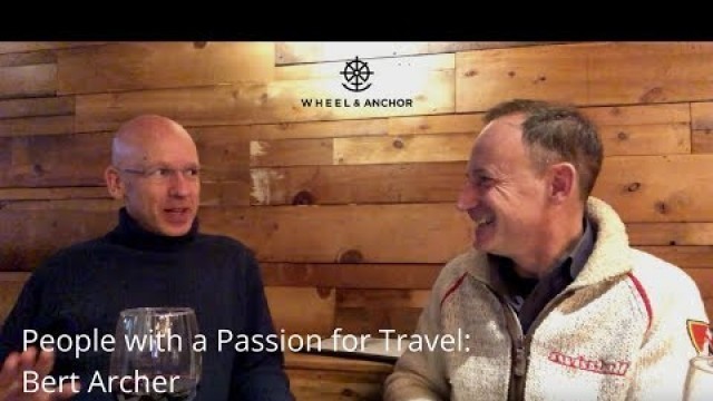 People with a Passion for Travel: Meet Bert Archer