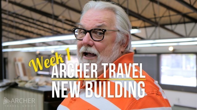 Archer Travel New Building Update: Week 1