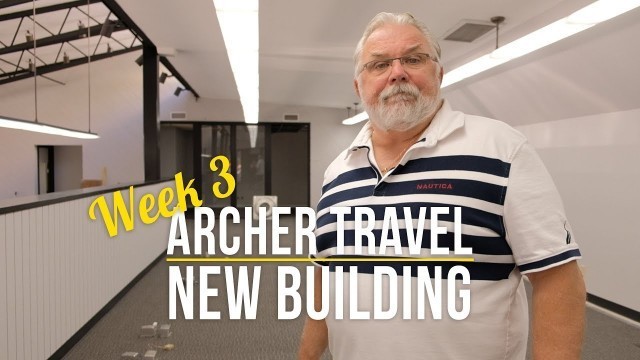 Archer Travel New Building Update: Week 3