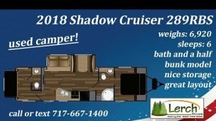 Used 2018 Shadow Cruiser 289RBS travel trailer for sale in PA @Lerch RV, used RV sales