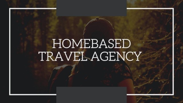 Home Based Travel Agents and there Business