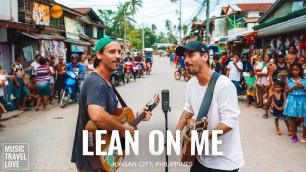 Lean On Me - Music Travel Love (Iligan City, Philippines) Bill Withers Cover