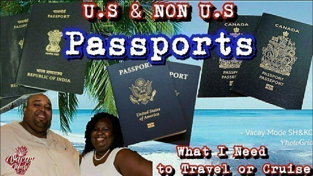 Passport Needed ASAP to Travel | Do you need a U.S. or Non U.S Passport to take a Cruise or Travel?