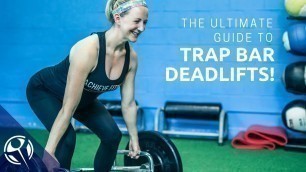 'The ULTIMATE Guide to Trap Bar Deadlifts'