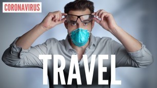 How To Travel and NOT Get Coronavirus - 7 Tips for Flying and Traveling during COVID 19 Pandemic ✈