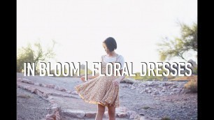 'In Bloom | Floral Dresses'