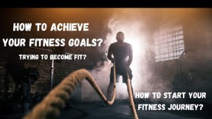 'How To Achieve Fitness Goals'