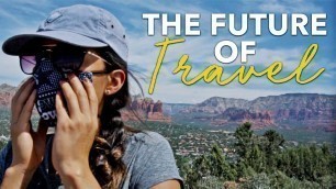 THE FUTURE OF TRAVEL | Sedona, Arizona