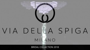 'Via della Spiga Milano - Bari Bridal Fashion Week 9-12 Nov. 2017'