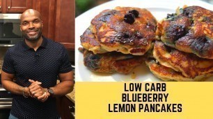 'Low Carb Blueberry Lemon Pancake | Sculpting Fit Bodies with Donnie D I'