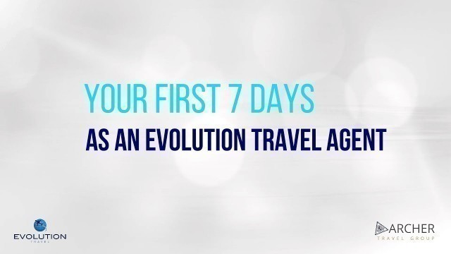 Your First 7 Days as a Travel Agent