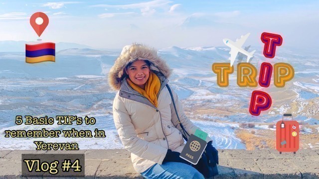 ARMENIA - Trip and Tips PART1 Vlog#4