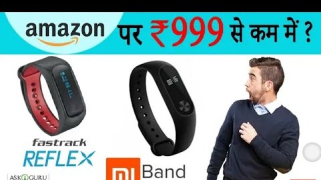 'Best Fitness Tracker You Can Buy In 2018 || Under Rs 1000 On Amazon | Fitness Tracker Under Rs.1000'