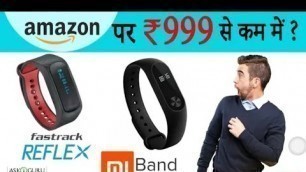 'Best Fitness Tracker You Can Buy In 2018 || Under Rs 1000 On Amazon | Fitness Tracker Under Rs.1000'