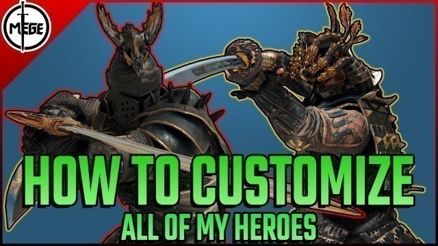 'HOW TO CUSTOMIZE All of My Heroes! [For Honor]'