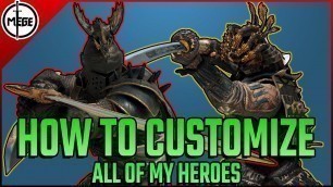 'HOW TO CUSTOMIZE All of My Heroes! [For Honor]'