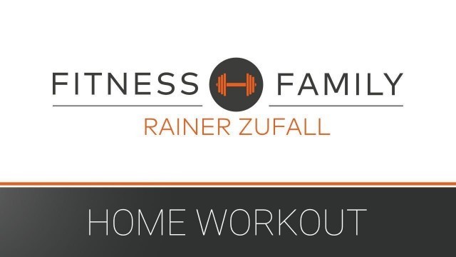 'Fitness Family Rainer Zufall | Home Workout'