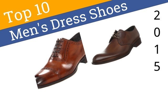 '10 Best Men\'s Dress Shoes 2015'