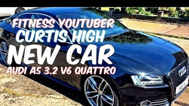 'Fitness Youtuber | NEW CAR | Audi A5 3 2 Quattro V6'