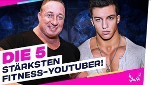 'Die 5 STÄRKSTEN Fitness-YouTuber! | TOP 5'