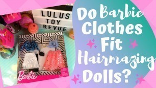 'Do Barbie Clothes Fit Hairmazing Dolls? ( Barbie Fashion Packs Try On With Hairmazing Dolls )'