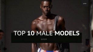 'Top 10 Male Models of 2020 | Runway Collection'