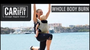 'Whole Body Burn Workout: Post Natal- CARiFiT'