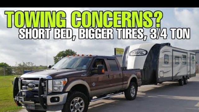 TOWING and RVing Concerns? Long vs Short bed, 3/4 Ton, Bigger Tires, and RV Roofs