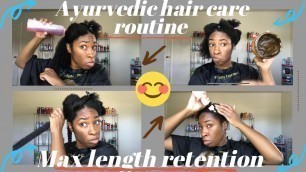 'Ayurvedic natural hair care regimen for max length retention (THE PERFECT HAIR GROWTH REGIMEN)'