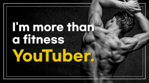 'I\'m more than a fitness YouTuber.'