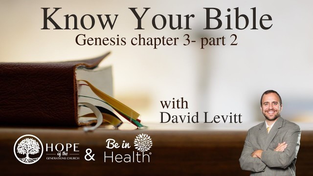 'Know Your Bible - Genesis Chapter 3, Part 2 - David Levitt'