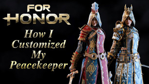 'For Honor - Peacekeeper Customization - Reputation 70!'