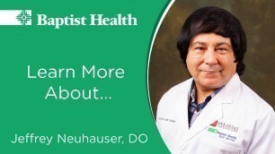 'Get to know Dr. Jeffrey Neuhauser, Baptist Health Heart Institute'