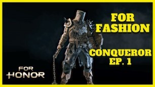 'For Honor: Ultimate Conqueror Customization (Episode 1)'