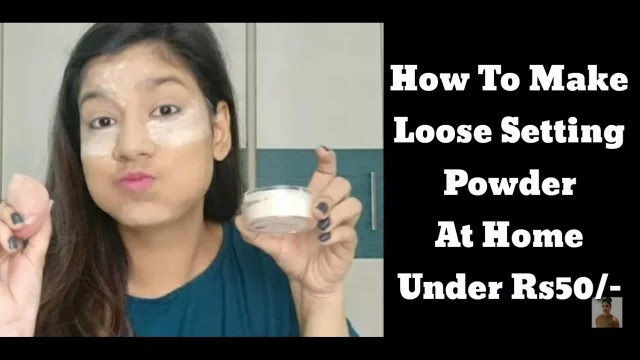 '[Hindi] How To Make Loose Makeup Setting Powder / Translucent Powder at Home under Rs50/-'