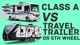 15 Reasons a Class A is Better Than a Travel Trailer or 5th Wheel