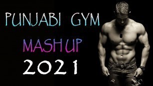 'PUNJABI GYM MASH UP 2021 | Punjabi Gym Workout Songs 2021'