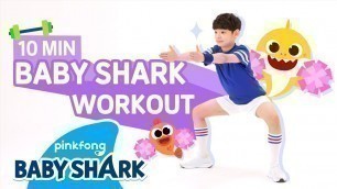 'Baby Shark Workout | 10 MIN Exercise with Baby Shark | Baby Shark Official'