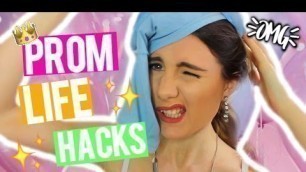 'PROM LIFE HACKS YOU GOTTA KNOW 2017'