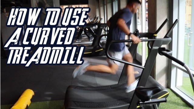 'How to Use a Curve Treadmill'