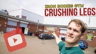 'CRUSHING LEGS AT IRON BODIES GYM!'