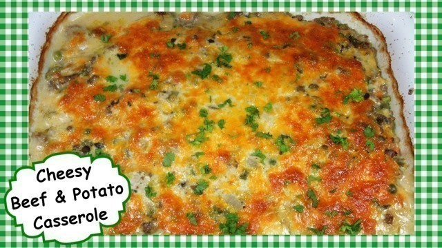 'Cheesy Ground Beef & Potato Casserole ~ Hamburger Potatoes Recipe'