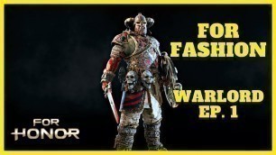 'For Fashion: Ultimate Warlord Customization (Episode 1)'