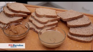 'RWJBarnabas Dietitian Lunch Box Tips: Peanut Butter Alternatives, 1 Thing to Look for on Bread Label'