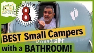 8 Best Small Campers With Bathrooms