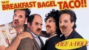 'HOW TO MAKE SEINFELD NY BREAKFAST BAGEL TACO l CHEF A$$HOLE'